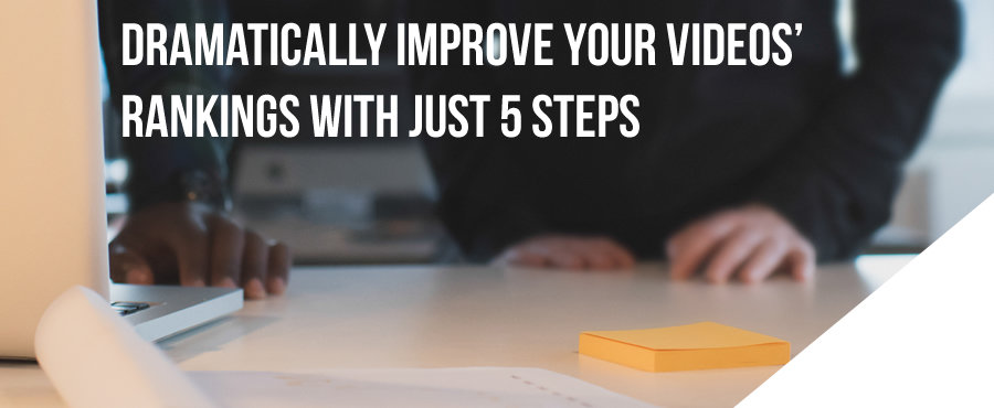 5 steps to dramatically increase your views on YouTube and rank higher